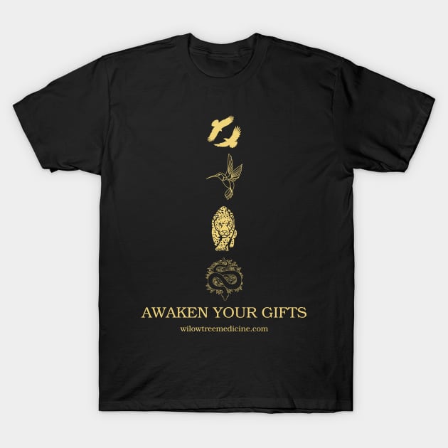 Awaken Your Gifts T-Shirt by WillowTree Medicine